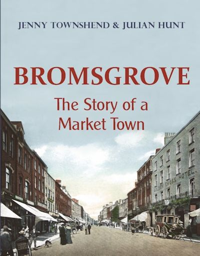 Bromsgrove: The Story of a Market Town