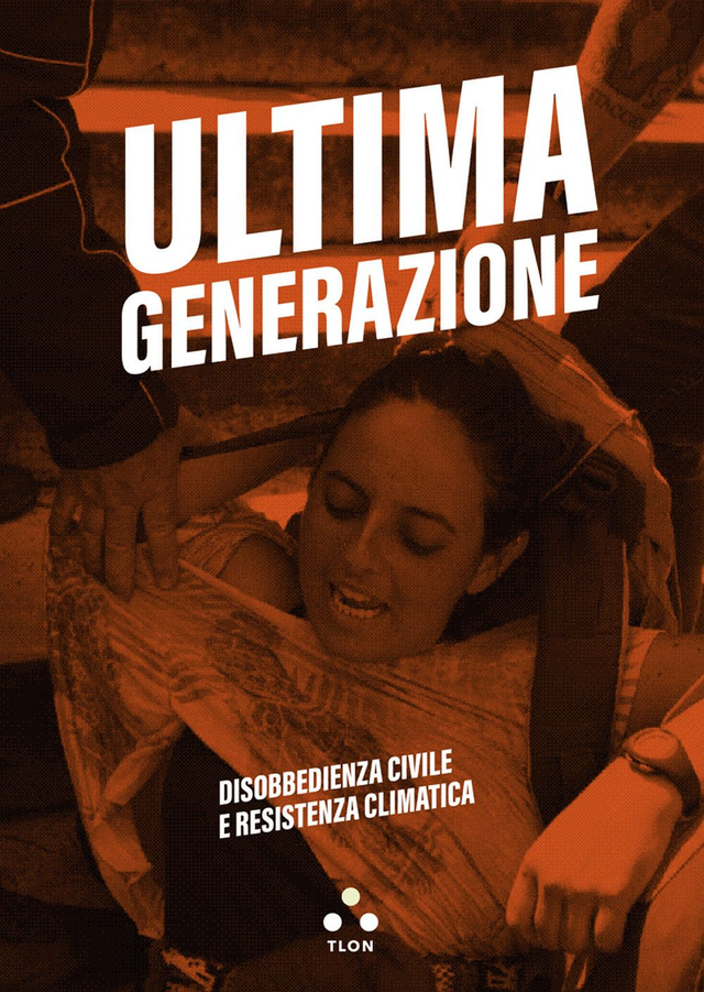 Ultima Generazione - Disobbedienza civile e resistenza climatica