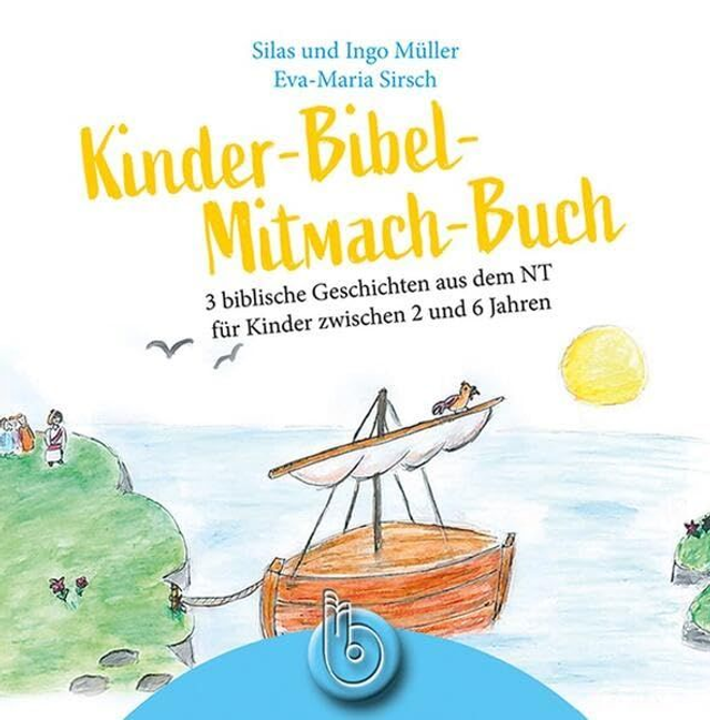 Kinder-Bibel-Mitmach-Buch 3 biblische Geschichten aus dem NT für Kinder zwischen 2 und 6 Jahren