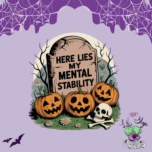 Here Lies my Mental Stability  | Keyring, Pin or Phone Grip | 232