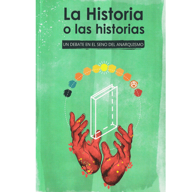 La Historia o las historias. Un debate en el seno del anarquismo