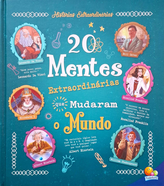 20 Mentes Extraordinárias que Mudaram o Mundo