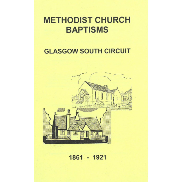 Glasgow South Circuit Methodist Baptisms 1861-1921