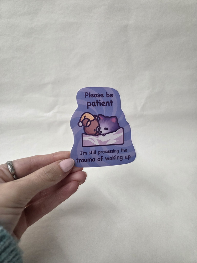 Please Be Patient With Me Trauma Of Waking Up Cat Sticker - ST-045