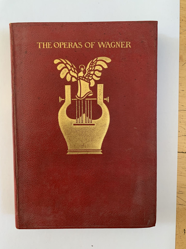 The Operas of WAGNER-Their Plots Music and History Book
