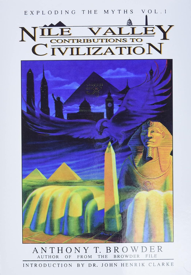 Nile Valley Contributions to Civilization: Exploding the Myths (Vol. 1)