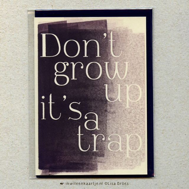 Don't grow up it's a trap (2)
