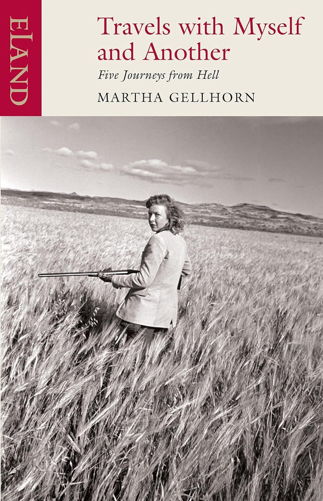 Travels with Myself and Another | Martha Gellhorn 