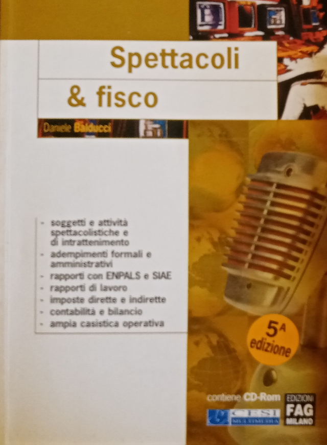 SPETTACOLI &amp; FISCO - autore Daniele Balducci - edizioni FAG-Milano - V° edizione anno 2003