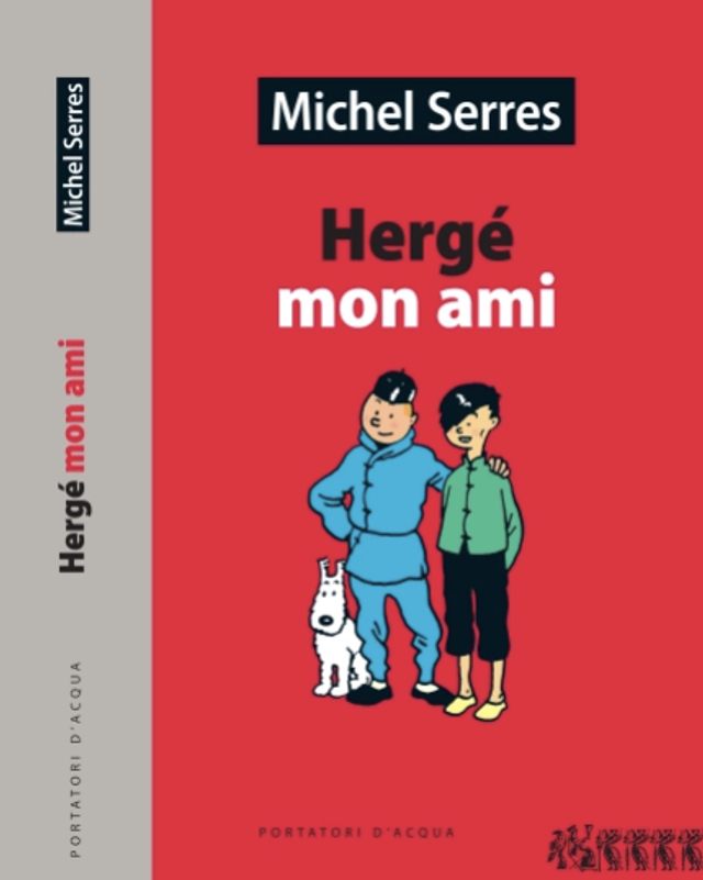 Serres Michel - Hergé mon ami (Portatori d'acqua)