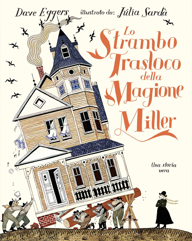 Lo strambo trasloco della magione - di Miller Dave Eggers, Julia Sardà