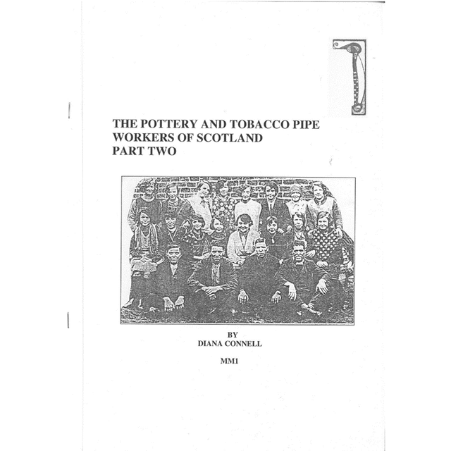 The Pottery &amp; Tobacco Pipe Workers of Scotland Part Two
