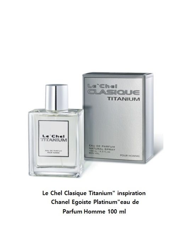 Le Chel Clasique Titanium " inspiration Chanel Egoiste Platinum " eau de Parfum Homme 100 ml