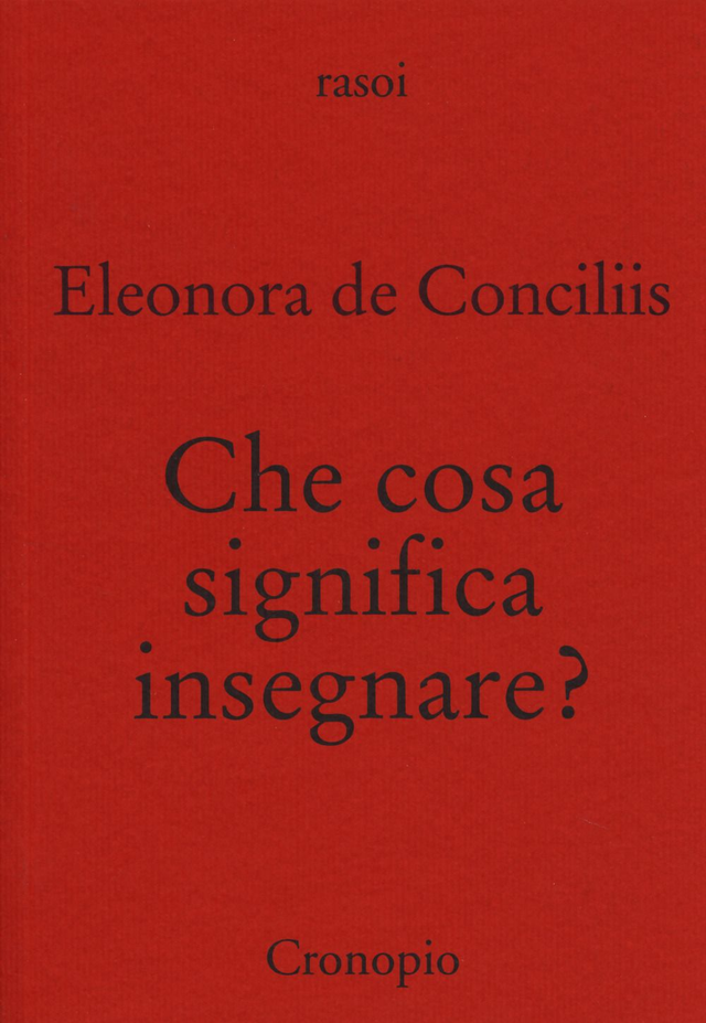 De Conciliis Eleonora - Che cosa significa insegnare?
