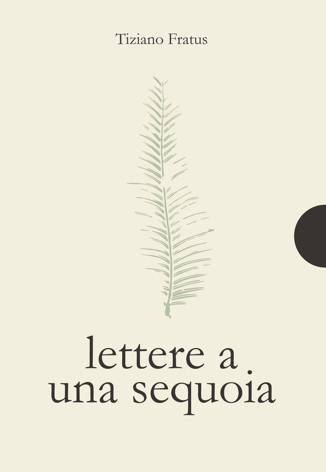 Fratus Tiziano - Lettere a una sequoia