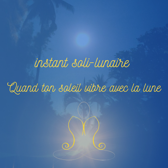 Instant soli-lunaire à vivre ensemble dans l'énergie du Groupe
