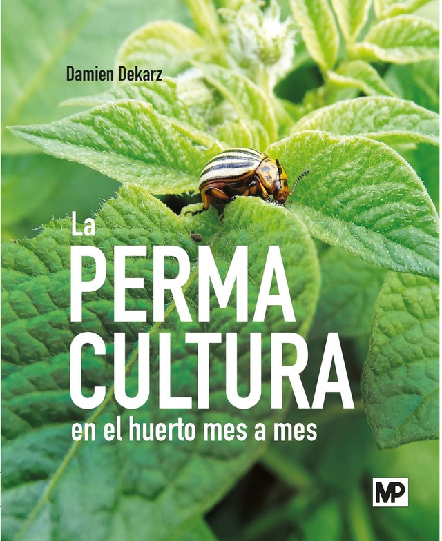La permacultura en el huerto mes a mes - Damien Dekarz