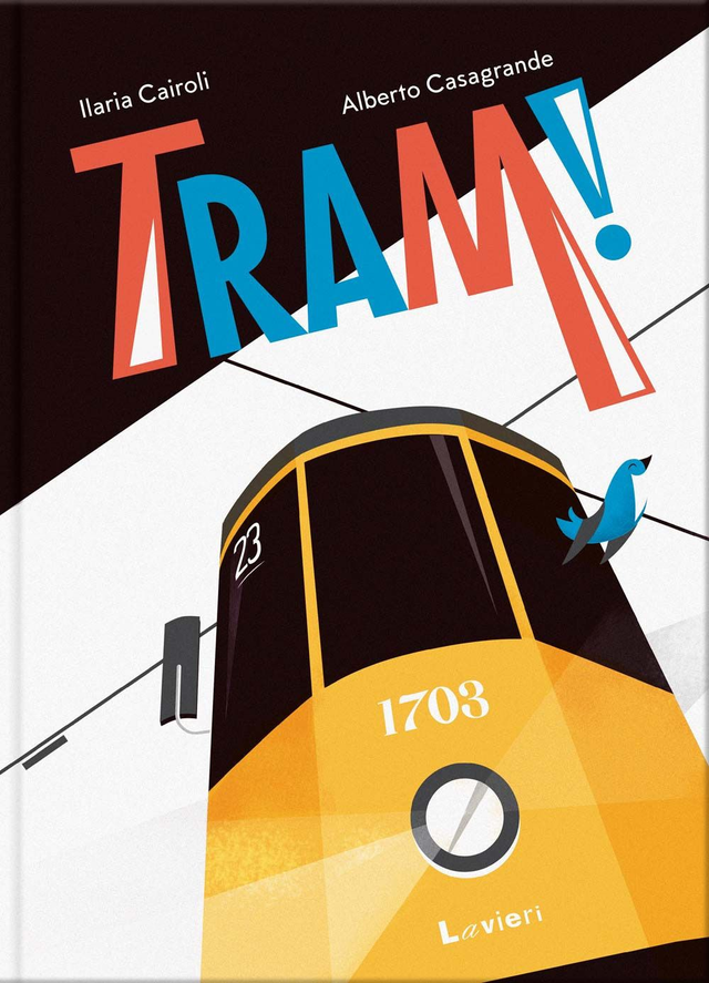 Cairoli Ilaria / Casagrande Alberto - Tram! (Lavieri Edizioni)