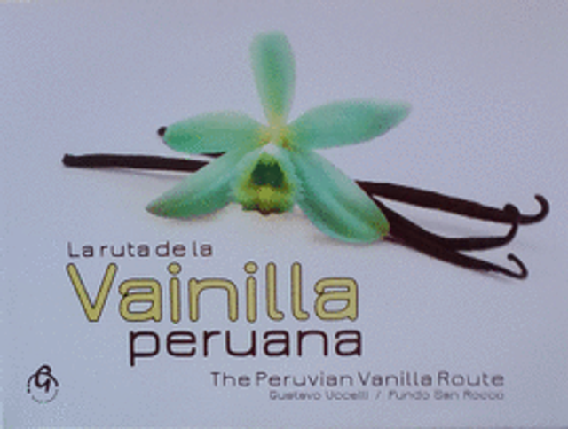La ruta de la vainilla peruana: The Peruvian Vanilla Route - Gustavo Uccelli