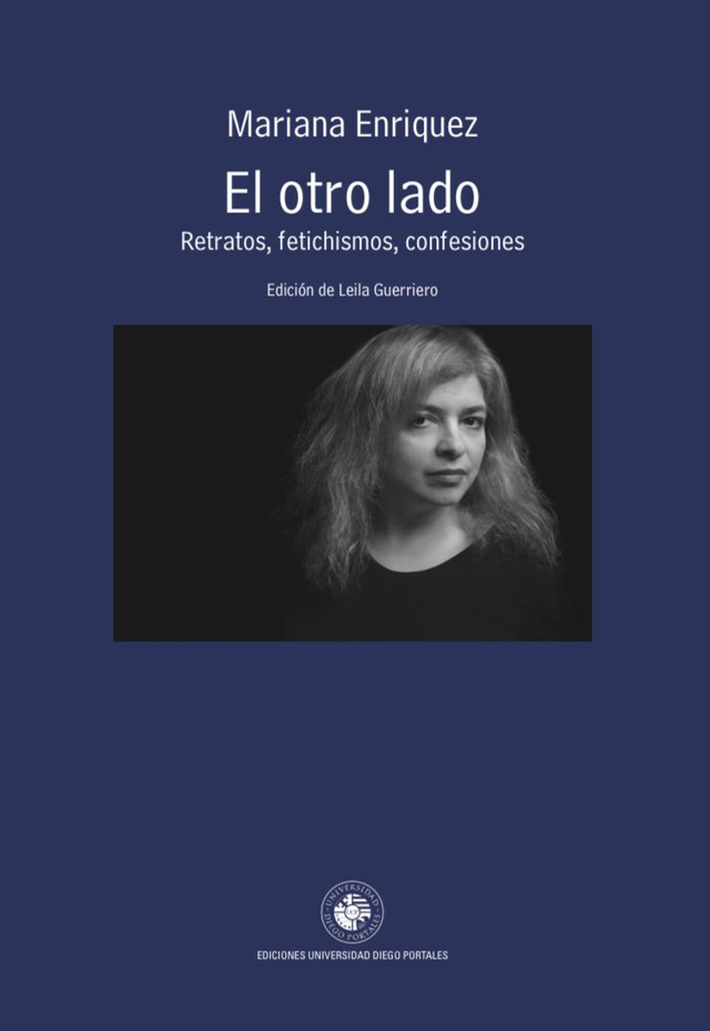El otro lado: Retratos, fetichismos y confesiones - Mariana Enriquez