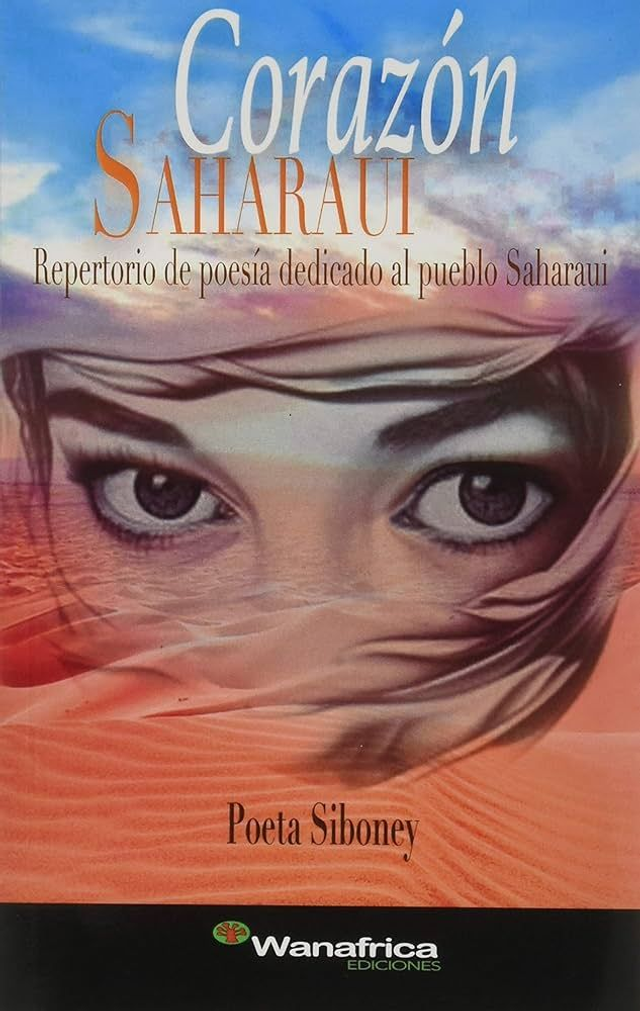 Corazón Saharaui. Repertorio de poesía dedicado al pueblo Saharaui - Siboney del Rey 