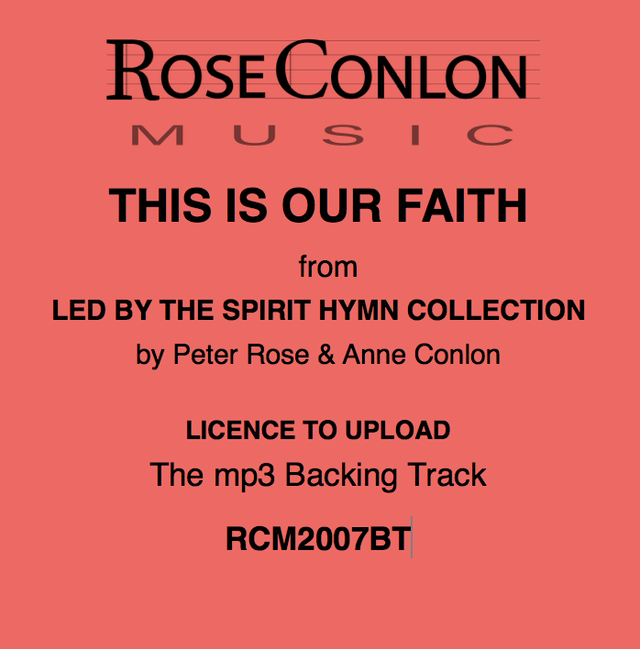 THIS IS OUR FAITH (Backing Track) RCM 2007BT  by Peter Rose &amp; Anne Conlon