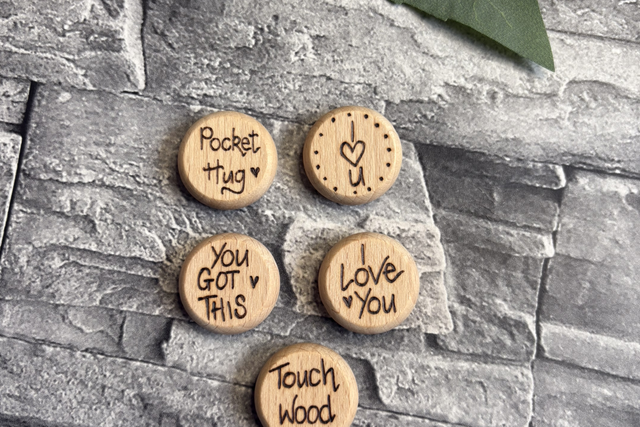 Pocket hugs - You got this, I love you, touchwood. 