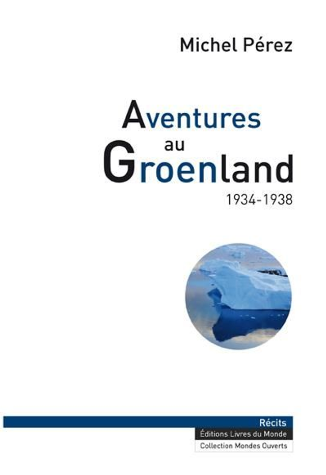 Perez Michel, Aventures au Groenland 1934-38