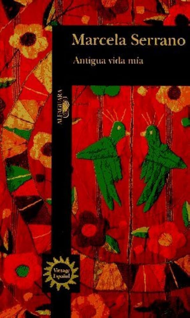 Antigua vida mía - Marcela Serrano