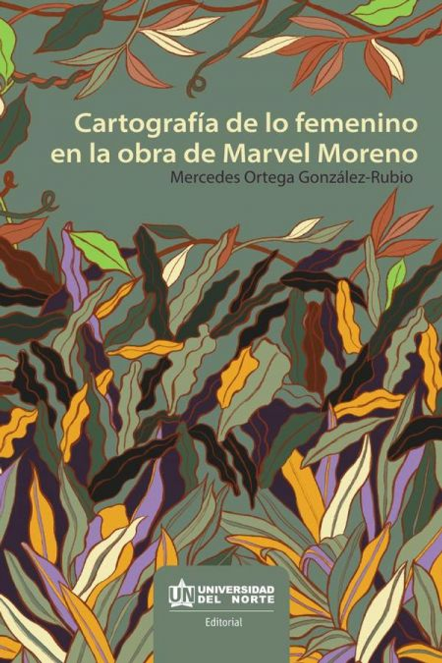 Cartografía de lo femenino en la obra de Marvel Moreno - Mercedes Ortega González-Rubio