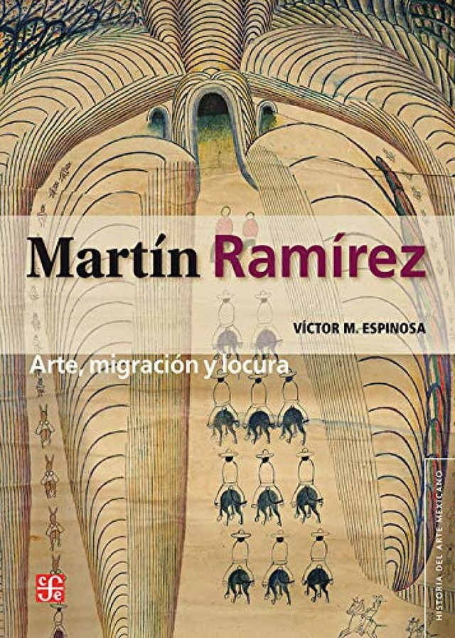 Martín Ramírez: Arte, migración y locura - Víctor M. Espinosa