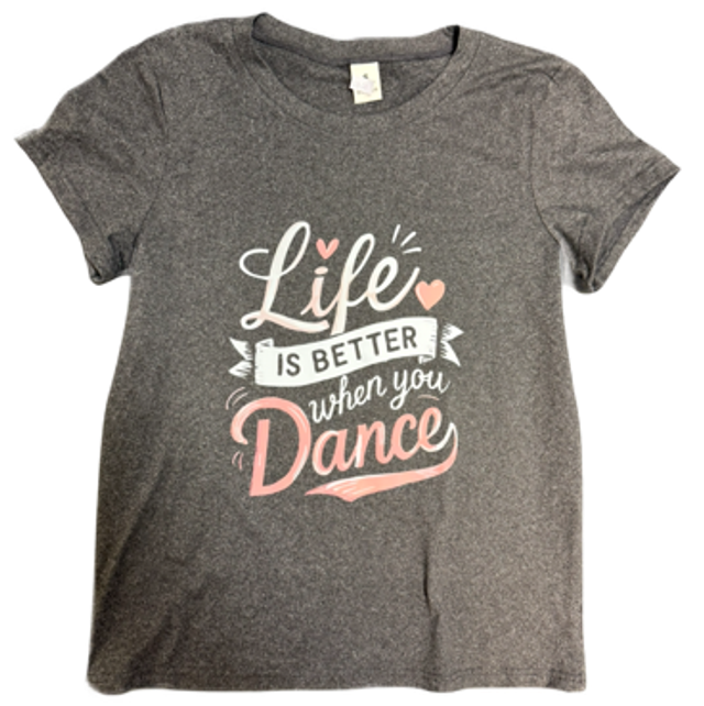 Life is better with dance - Grey