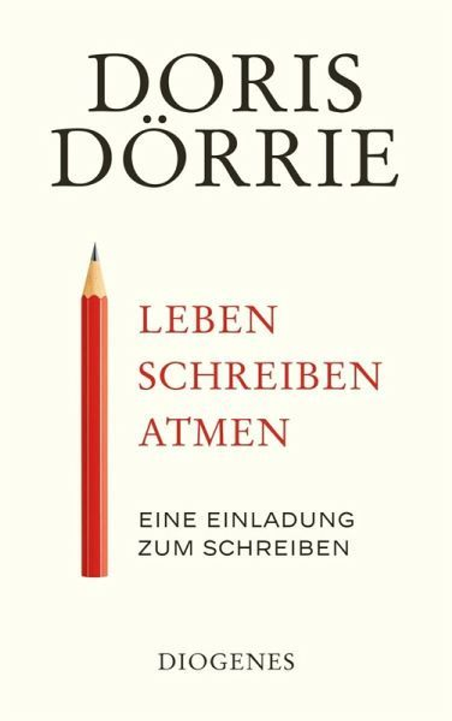 Leben, schreiben, atmen von Doris Dörrie 