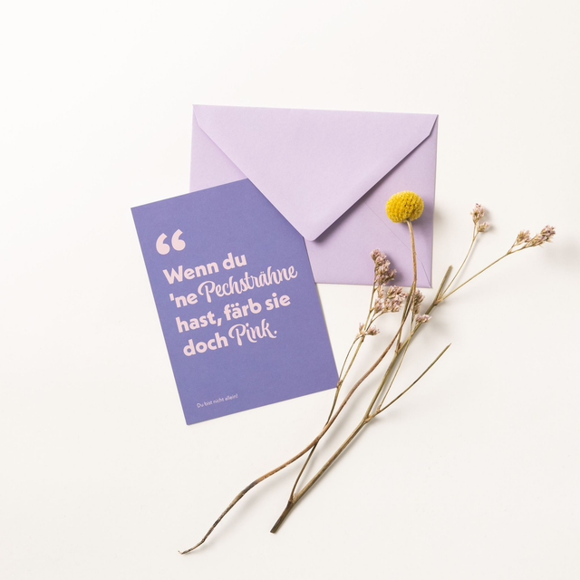 Wenn du eine Pechsträhne hast, färbe sie doch Pink – Postkarte