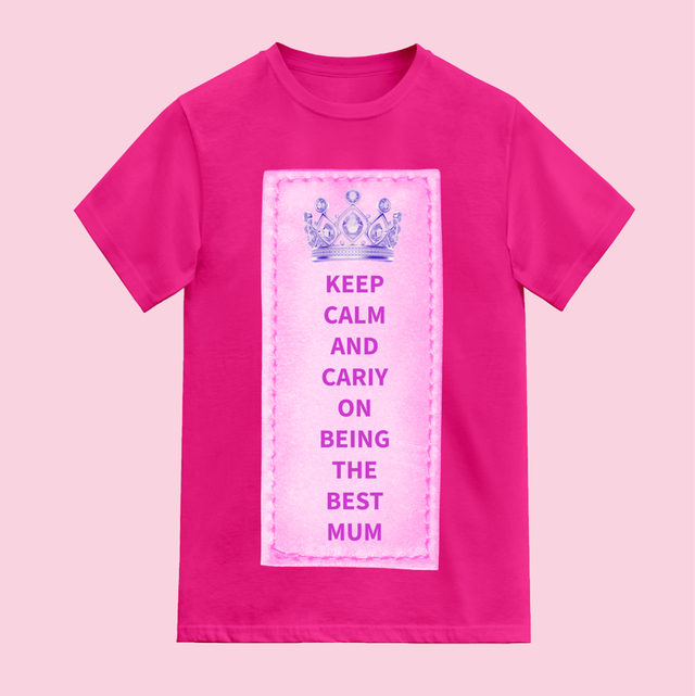 Keep calm and carry on being the best Mum T-shirt