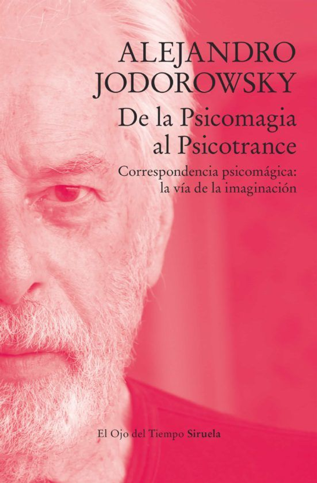 De la psicomagia al psicotrance - Alejandro Jodorowsky