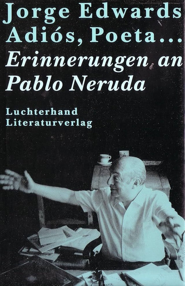 Adiós, poeta ... Erinnerungen an Pablo Neruda - Jorge Edwards