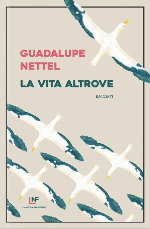 Nettel Guadalupe - La vita altrove