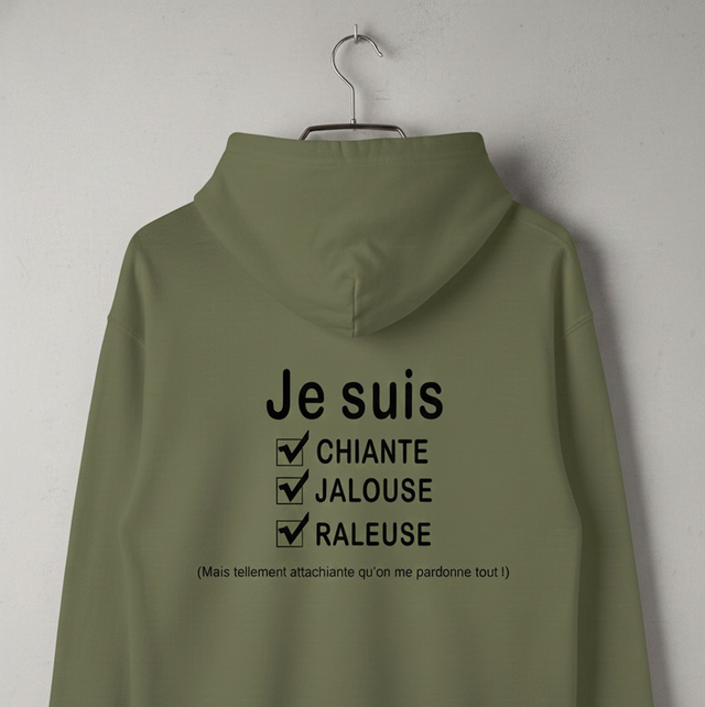 Sweat-shirt à Capuche "Je suis... Chiante, Jalouse, Râleuse"