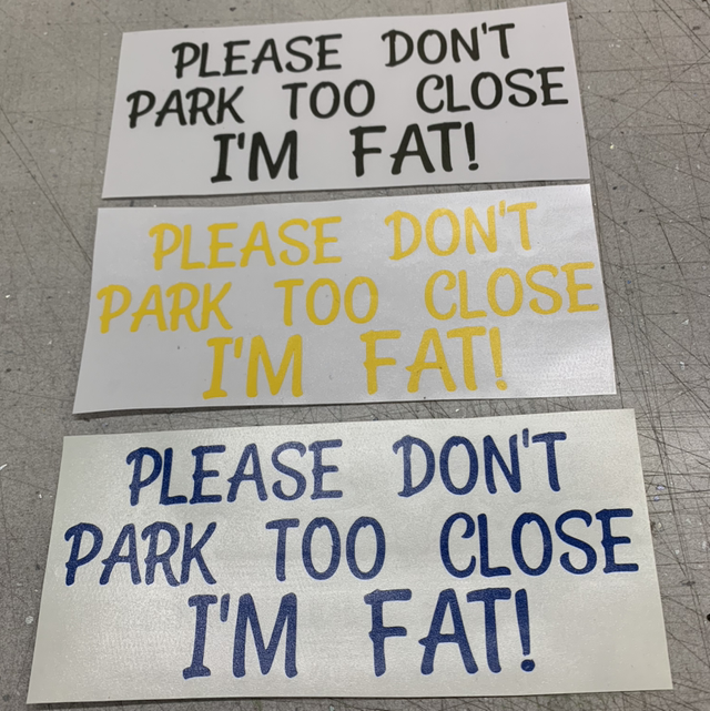 Please don’t park too close I’m fat sticker 