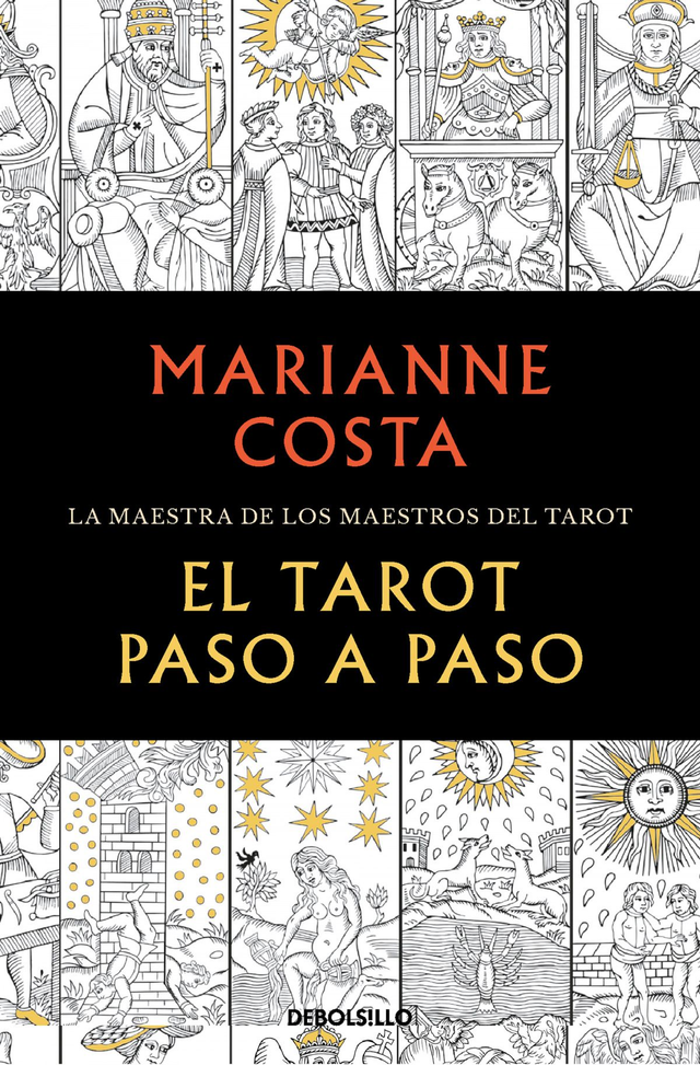 El Tarot paso a paso: Historia, iconografía, interpretación y lectura - Marianne Costa