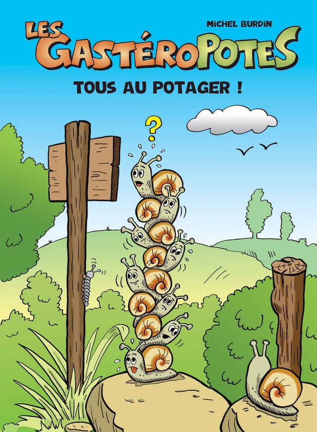 Les Gastéropotes - 1 - Tous au Potager