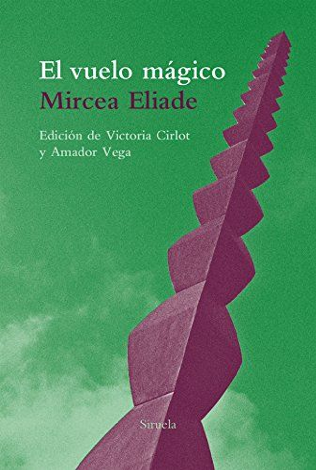 El vuelo mágico y otros textos - Mircea Eliade