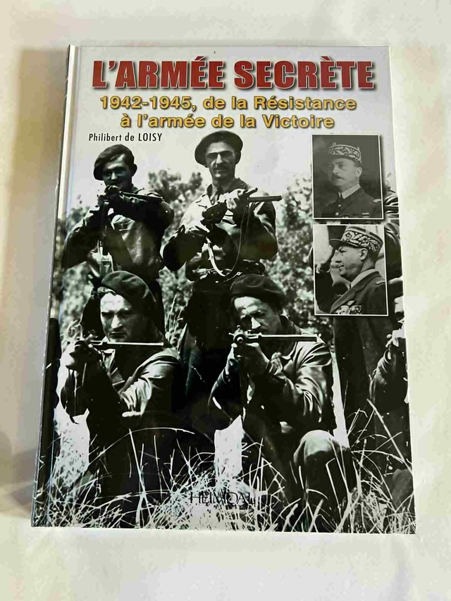 L'armée Secrète 1942-1945 de la résistance à l'armée de la victoire