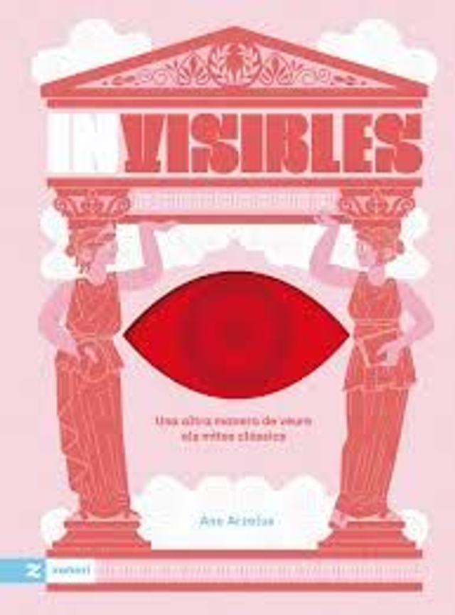 Invisibles: Otra forma de ver los mitos clásicos - Ane Arzelus