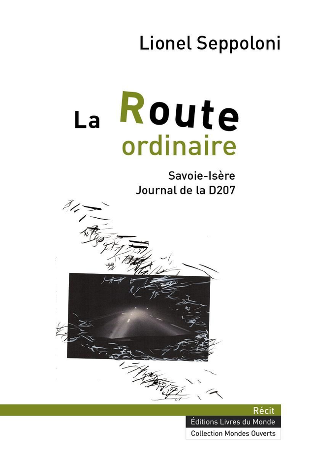 Seppoloni Lionel, La Route ordinaire