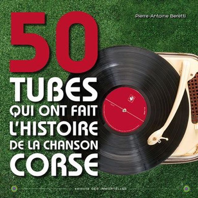 50 tubes qui ont fait l'histoire de la chanson corse