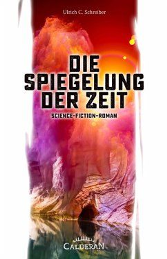 Ulrich C. Schreiber: Die Spiegelung der Zeit