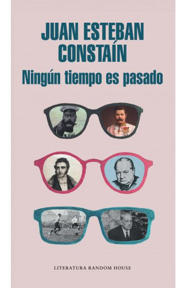 Ningún tiempo es pasado - Juan Esteban Constaín