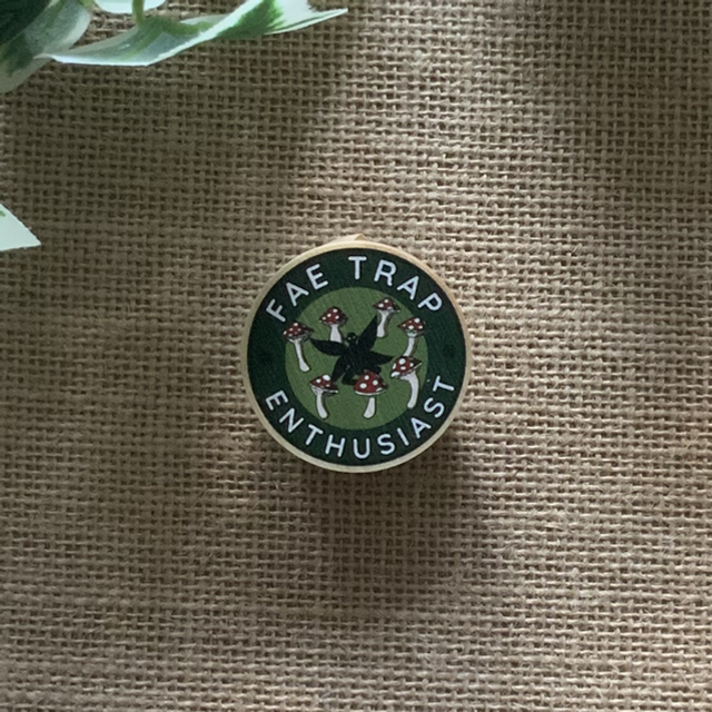 Wooden Pin Badge - Fae Trap Enthusiast